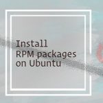 آموزش نصب بسته های RPM در اوبونتو