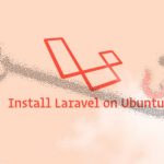 آموزش نصب Laravel در اوبونتو 18.04
