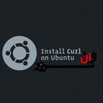 آموزش نصب و استفاده از Curl در اوبونتو 18.04